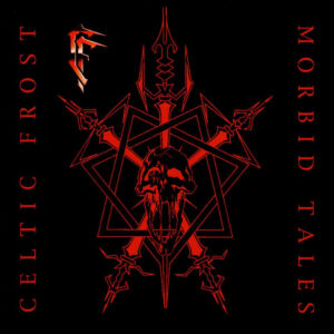 CD - Celtic Frost - Morbid Tales